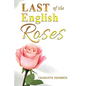 Last of the English Roses - Paperback