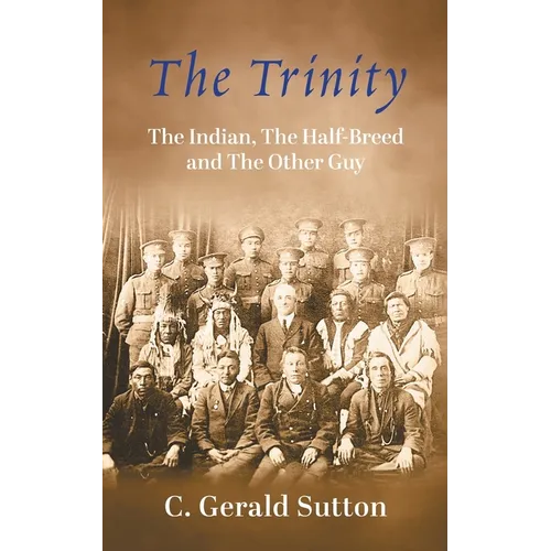 The Trinity: The Indian, The Half Breed and The Other Guy - Paperback