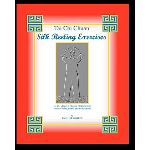 Tai Chi Chuan Silk Reeling Exercises - Paperback