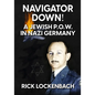 Navigator Down! a Jewish P.O.W. in Nazi Germany - Paperback
