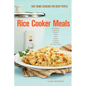 Rice Cooker Meals: Fast Home Cooking for Busy People - Paperback