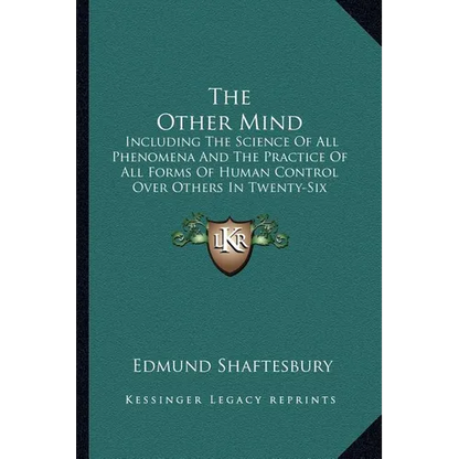 The Other Mind: Including The Science Of All Phenomena And The Practice Of All Forms Of Human Control Over Others In Twenty-Six Cycles - Paperback