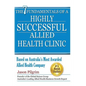 The 7 Fundamentals of a Highly Successful Allied Health Clinic - Paperback