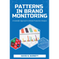 Patterns in Brand Monitoring: A Scientific Approach to Brand Protection Analysis - Paperback