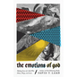The Emotions of God: Making Sense of a God Who Hates, Weeps, and Loves - Paperback