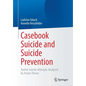 Casebook Suicide and Suicide Prevention: Twelve Suicide Attempts Analyzed by Action Theory - Paperback