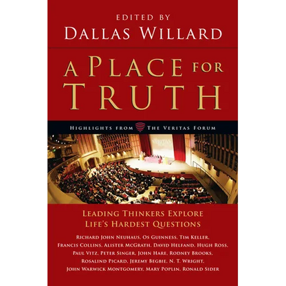 A Place for Truth: Leading Thinkers Explore Life's Hardest Questions - Paperback