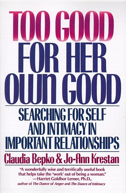 Too Good for Her Own Good: Breaking Free from the Burden of Female Responsibility - Paperback