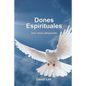 Dones Espirituales: Una vision refrescante - Paperback