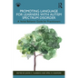 Promoting Language for Learners with Autism Spectrum Disorder: A Verbal Behavior Guide for Practitioners - Paperback