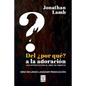 del ¿por Qué? a la Adoración: Una introducción al libro de Habacuc - Paperback