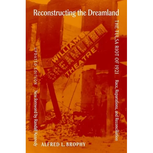 Reconstructing the Dreamland Updated Edition: The Tulsa Riot of 1921: Race, Reparations, and Reconciliation - Paperback