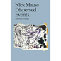 Nick Mauss: Dispersed Events: Collected Writings - Paperback