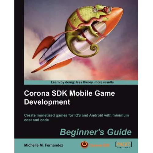 Corona SDK Mobile Game Development: Beginner's Guide - Paperback