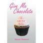 Give Me Chocolate: A Kelly Clark Mystery Book 1 - Paperback