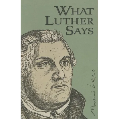 What Luther Says - Hardcover