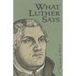 What Luther Says - Hardcover