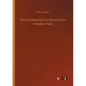 The Fundamental Doctrines of the Christian Faith - Paperback
