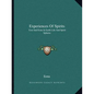 Experiences Of Spirits: Eon And Eona In Earth Life And Spirit Spheres - Paperback