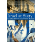 Israel at Sixty: An Oral History of a Nation Reborn - Hardcover