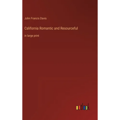 California Romantic and Resourceful: in large print - Hardcover