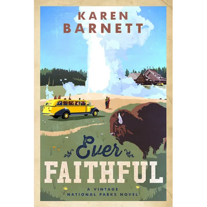 Ever Faithful: A Vintage National Parks Novel - Paperback