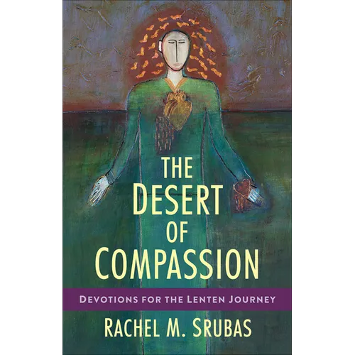 The Desert of Compassion: Devotions for the Lenten Journey - Paperback
