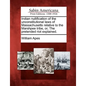 Indian Nullification of the Unconstitutional Laws of Massachusetts Relative to the Marshpee Tribe, Or, the Pretended Riot Explained. - Paperback