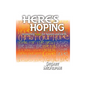 Here's Hoping: Recovering Hope for Heaven and Earth - Hardcover