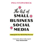 The Art of Small Business Social Media: A Blueprint for Marketing Success - Hardcover