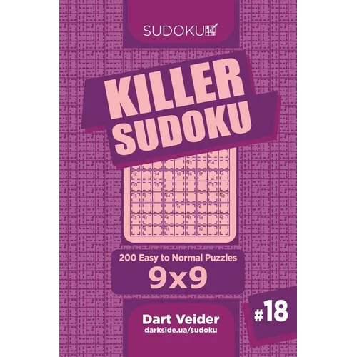 Killer Sudoku - 200 Easy to Normal Puzzles 9x9 (Volume 18) - Paperback