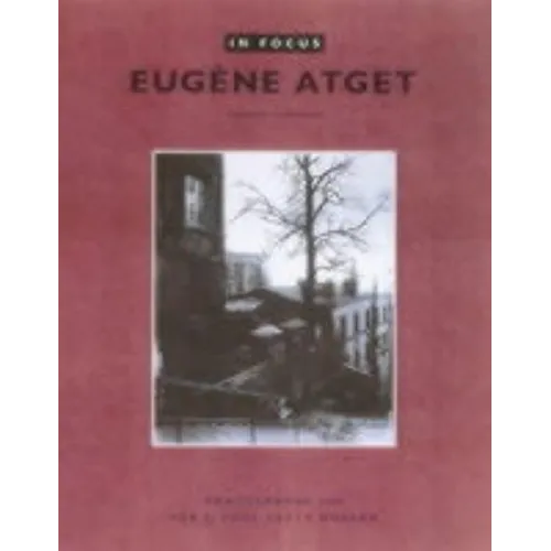 In Focus: Eug鈩e Atget: Photographs from the J. Paul Getty Museum - Paperback