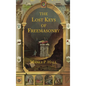 The Lost Keys of Freemasonry: The Legend of Hiram Abiff - Hardcover