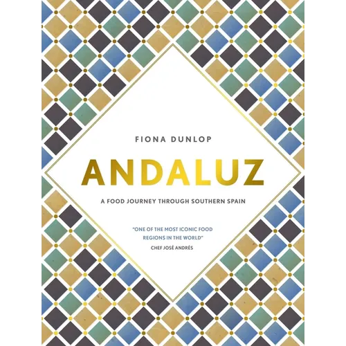 Andaluz: A Food Journey Through Southern Spain - Hardcover