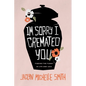 I'm Sorry I Cremated You: Finding the Funny in Life and Loss - Paperback