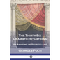 The Thirty-Six Dramatic Situations: An Anatomy of Storytelling - Paperback