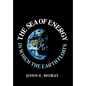 The Sea of Energy in Which the Earth Floats - Hardcover