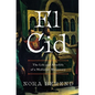 El Cid: The Life and Afterlife of a Medieval Mercenary - Hardcover
