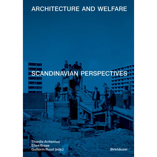 Architecture and Welfare: Scandinavian Perspectives - Paperback