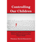 Controlling Our Children: Hegemony and Deconstructing the Positive Behavioral Intervention Support Model - Hardcover