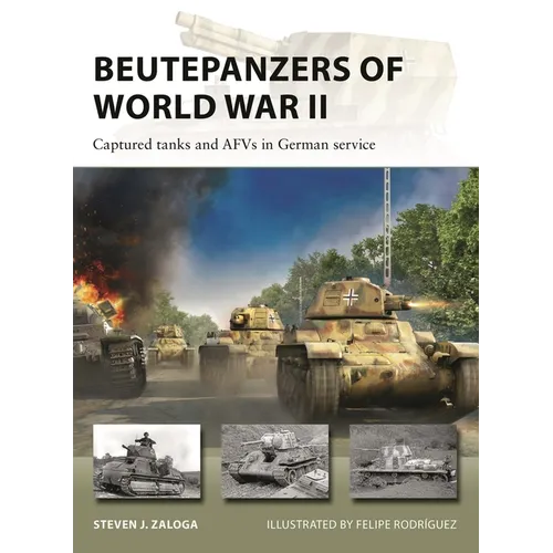 Beutepanzers of World War II: Captured Tanks and Afvs in German Service - Paperback