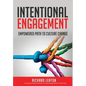 Intentional Engagement: Empowered Path to Culture Change - Hardcover