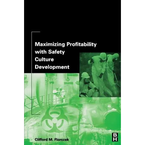 Maximizing Profitability with Safety Culture Development - Paperback