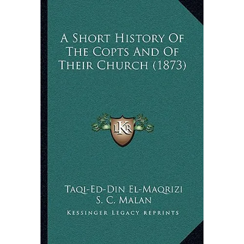 A Short History Of The Copts And Of Their Church (1873) - Paperback