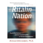 Ritalin Nation: Rapid-Fire Culture and the Transformation of Human Consciousness - Paperback