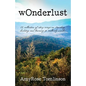 wOnderlust: A collection of story essays on traveling, doubting, and learning to endlessly wonder. - Paperback