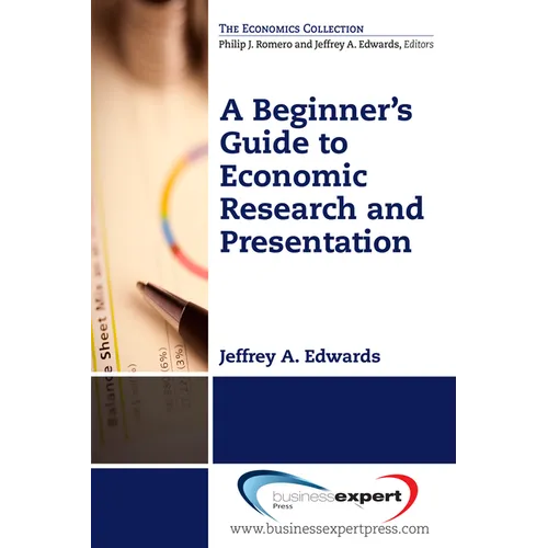 A Beginner's Guide to Economic Research and Presentation - Paperback