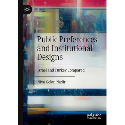 Public Preferences and Institutional Designs: Israel and Turkey Compared - Paperback
