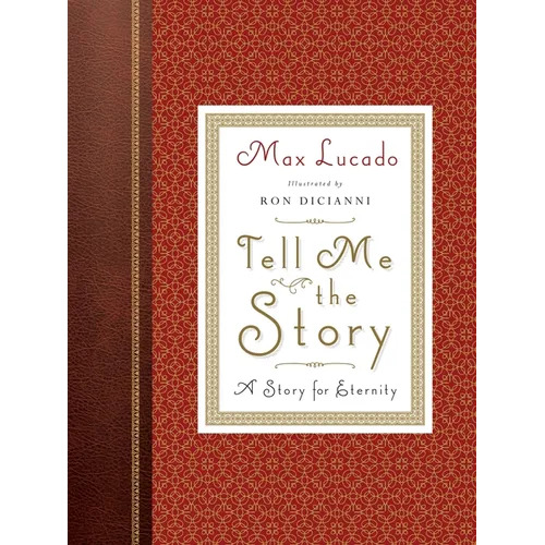 Tell Me the Story: A Story for Eternity (Redesign) - Hardcover