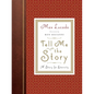 Tell Me the Story: A Story for Eternity (Redesign) - Hardcover